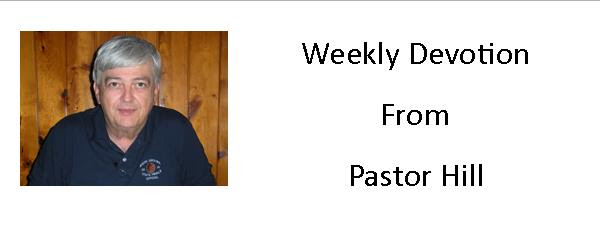 Weekly Devotion From Pastor Hill